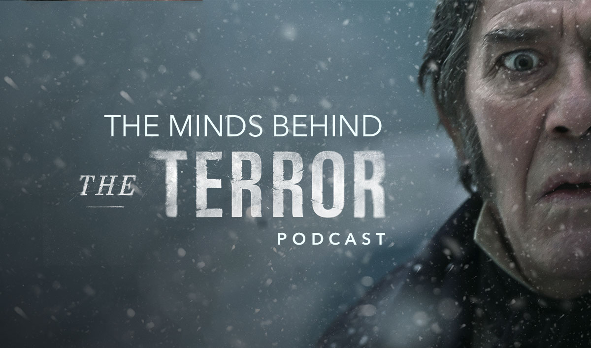 All-New <em>The Terror</em> Podcast Takes You Behind the Series With the Creators