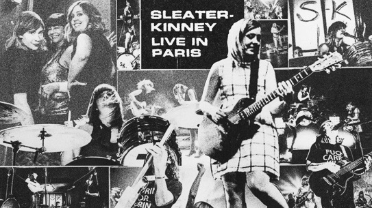 Sleater-Kinney: Live from Paris