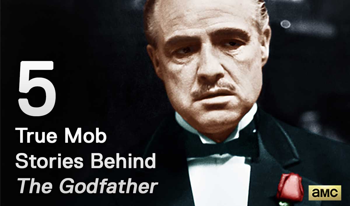 Blogs The Making Of The Mob Mob Mondays Five True Mob Stories Behind The Godfather Amc