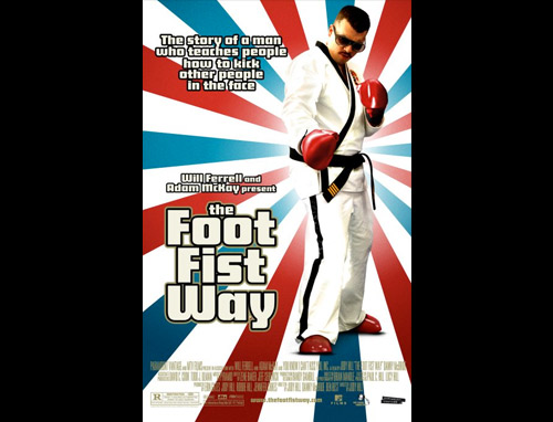 10. THE FOOT FIST WAY (2006)