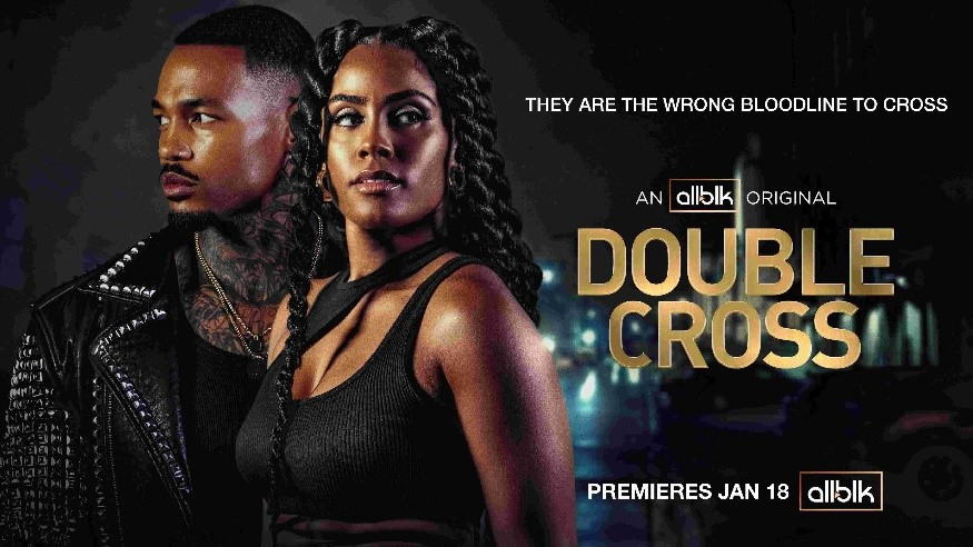 ALLBLK RELEASES TRAILER FOR FIFTH SEASON OF DOUBLE CROSS, PREMIERING  JANUARY 18 – AMC Networks Inc.