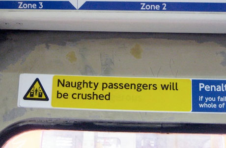 Naughty passengers will be crushed