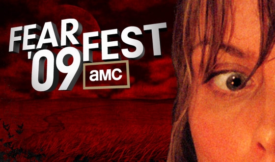AMC Fearfest ’09 Kicks Off Tonight at 8PM | 7C