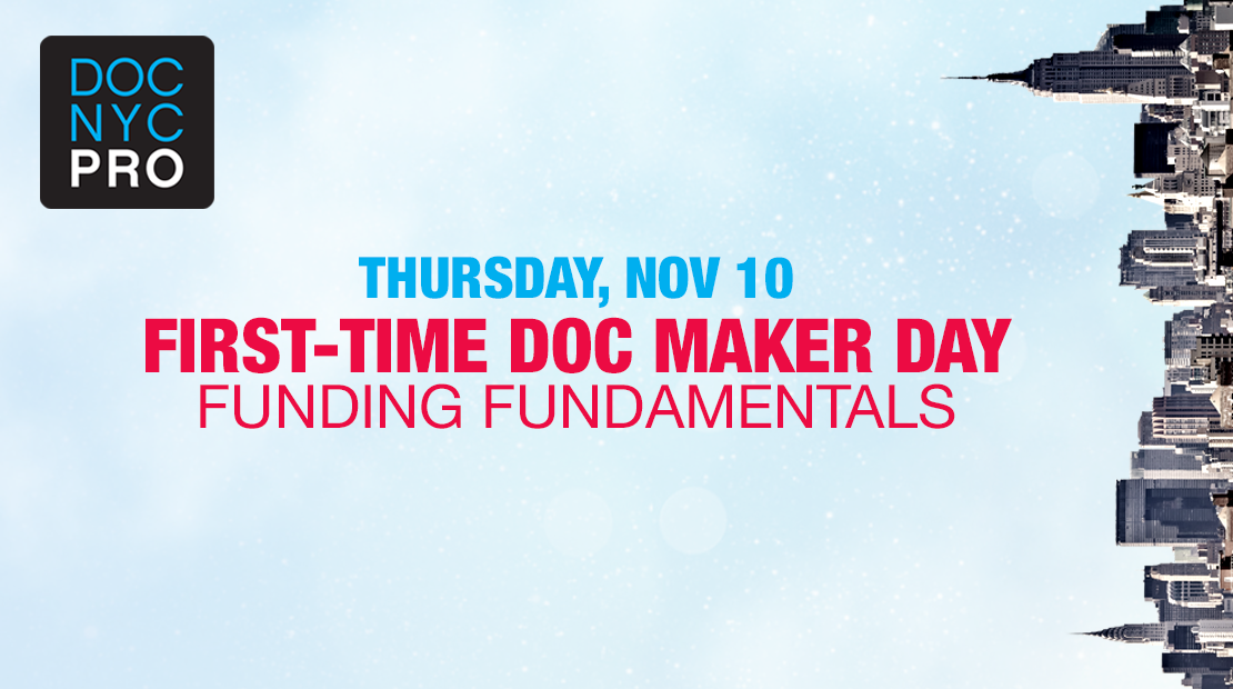 FIRST-TIME DOC MAKER DAY: FUNDING FUNDAMENTALS