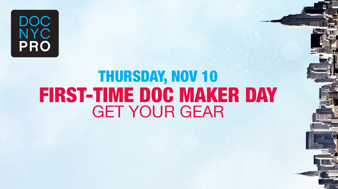 FIRST-TIME DOC MAKER DAY: GET YOUR GEAR