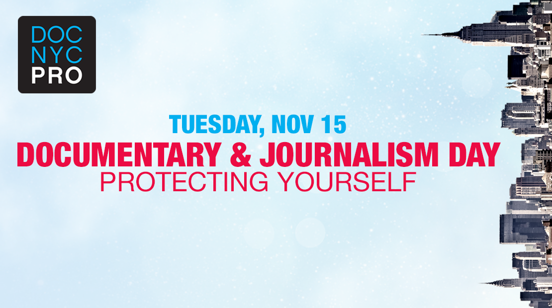 DOCUMENTARY & JOURNALISM DAY: PROTECTING YOURSELF