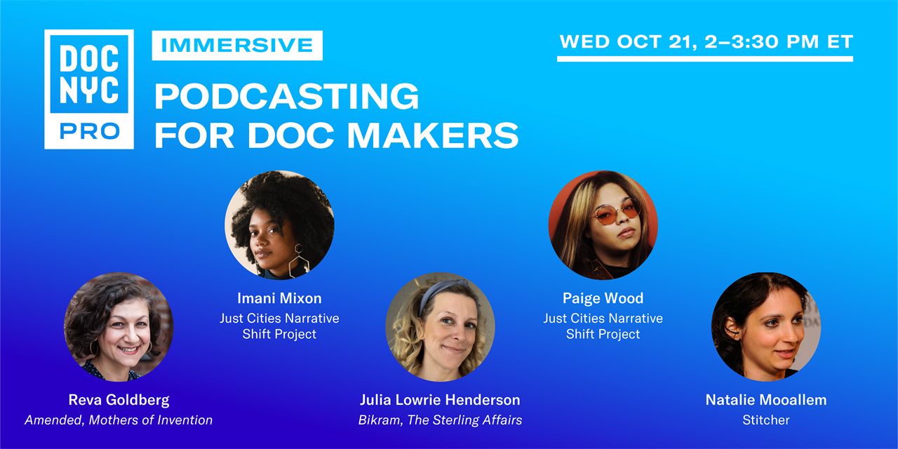 DOC NYC Immersive: Podcasting for Doc Makers