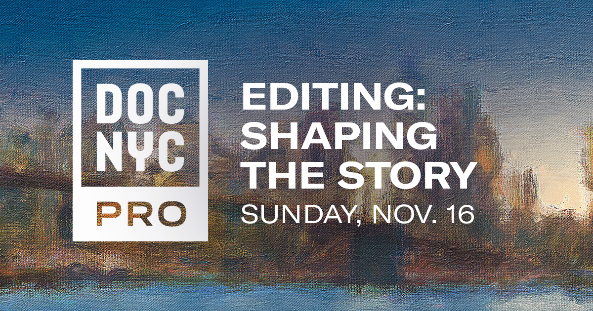Editing: Shaping the Story (Nov 16)