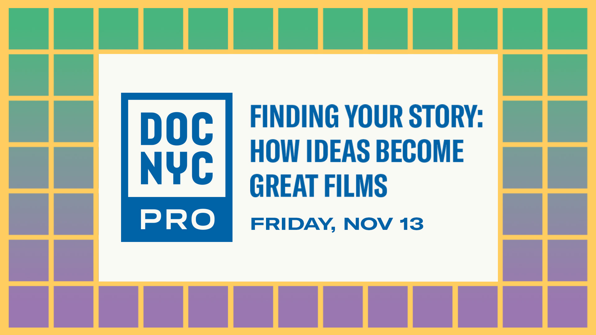Finding Your Story: How Ideas Become Great Films (Nov 13)