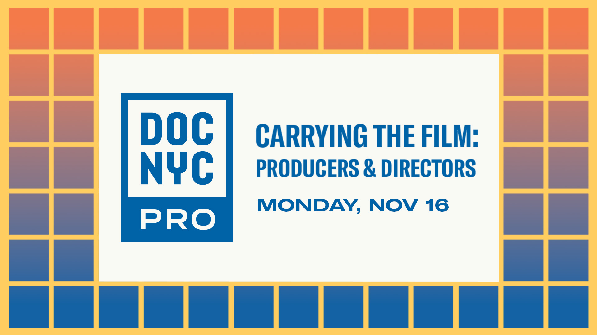 Carrying the Film: Producers & Directors (Nov 16)