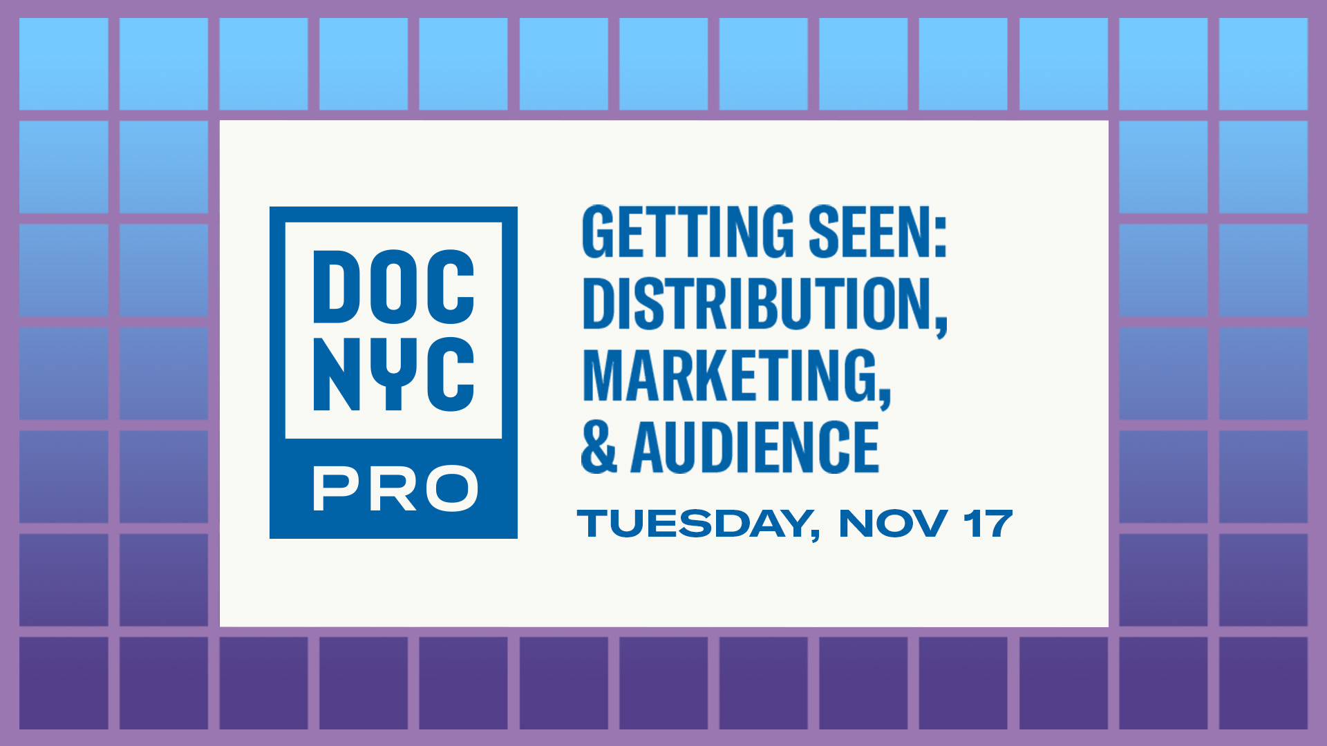 Getting Seen: Distribution, Marketing, & Audience (Nov 17)