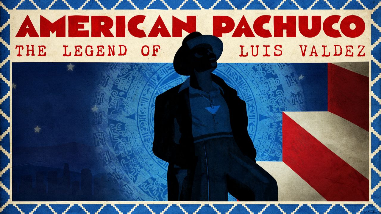 American Pachuco: The Legend of Luis Valdez